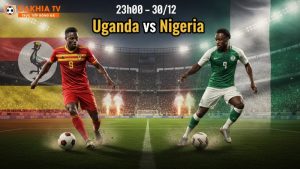 Nhận định bóng đá Uganda vs Nigeria, 23h00 ngày 30/12
